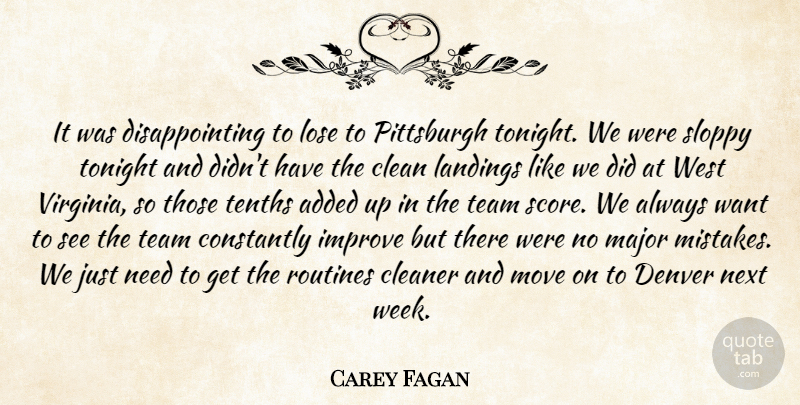 Carey Fagan Quote About Added, Clean, Cleaner, Constantly, Denver: It Was Disappointing To Lose...