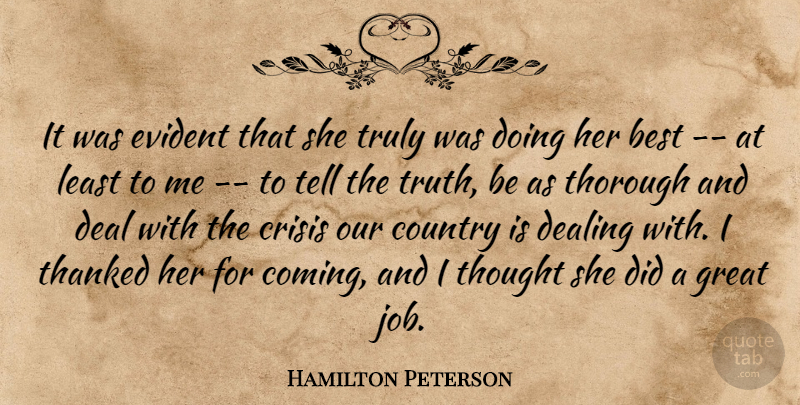Hamilton Peterson Quote About Best, Country, Crisis, Deal, Dealing: It Was Evident That She...