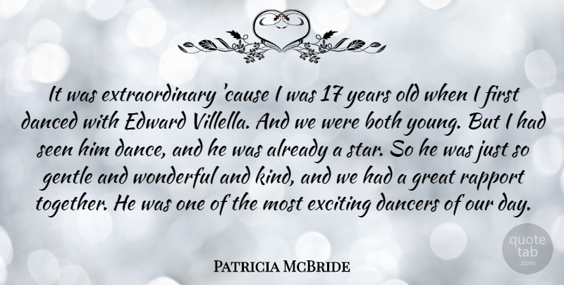 Patricia McBride Quote About Both, Danced, Dancers, Edward, Exciting: It Was Extraordinary Cause I...