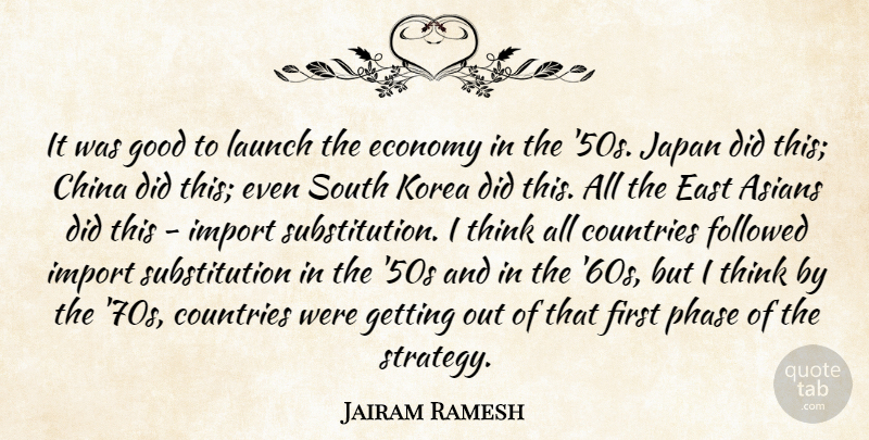 Jairam Ramesh Quote About Country, Thinking, Japan: It Was Good To Launch...