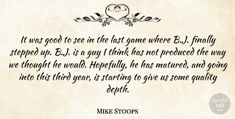 Mike Stoops Quote About Finally, Game, Good, Guy, Last: It Was Good To See...