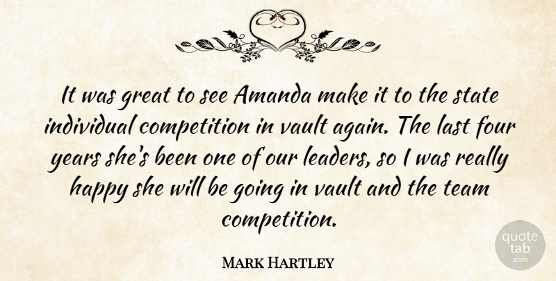 Mark Hartley Quote About Amanda, Competition, Four, Great, Happy: It Was Great To See...