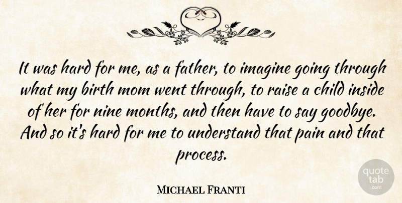 Michael Franti Quote About Mom, Goodbye, Children: It Was Hard For Me...