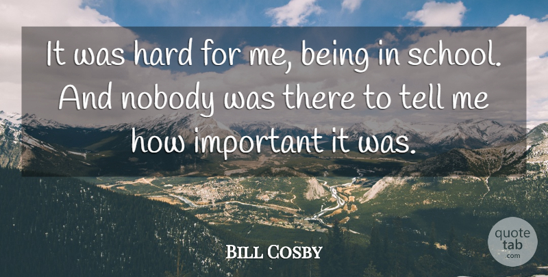 Bill Cosby Quote About Hard: It Was Hard For Me...