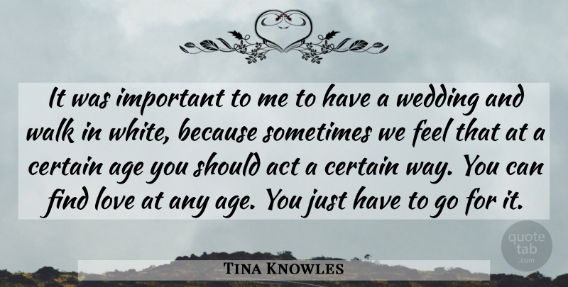 Tina Knowles Quote About White, Finding Love, Important: It Was Important To Me...