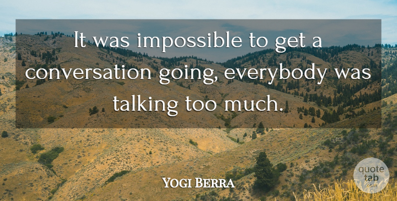 Yogi Berra Quote About Funny, Sports, Baseball: It Was Impossible To Get...