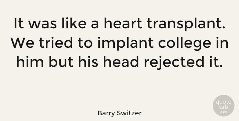 Barry Switzer Quote About Heart, College, Nfl: It Was Like A Heart...