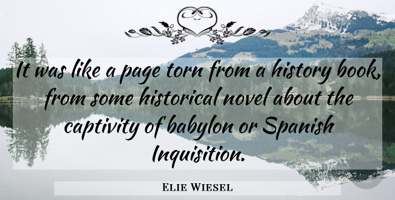 Elie Wiesel Quote About Book, Historical Novels, Pages: It Was Like A Page...