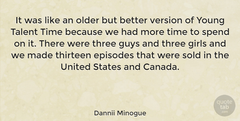 Dannii Minogue Quote About Australian Musician, Episodes, Girls, Guys, Older: It Was Like An Older...