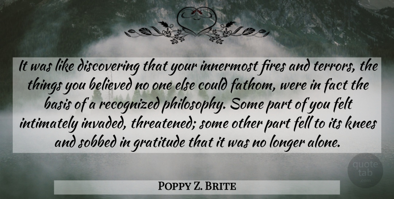 Poppy Z. Brite Quote About Gratitude, Philosophy, Fire: It Was Like Discovering That...