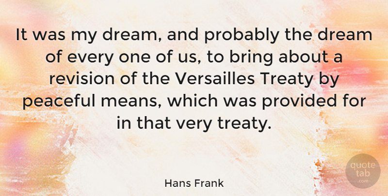 Hans Frank Quote About Dream, Mean, Peaceful: It Was My Dream And...