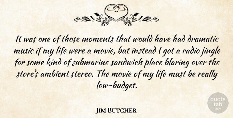 Jim Butcher Quote About Sandwiches, Submarines, Radio: It Was One Of Those...