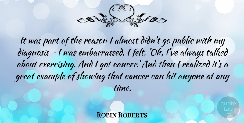 Robin Roberts Quote About Cancer, Exercise, Diagnosis: It Was Part Of The...