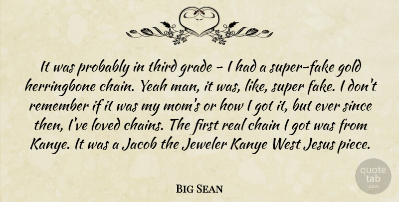 Big Sean Quote About Chain, Grade, Jesus, Loved, Mom: It Was Probably In Third...