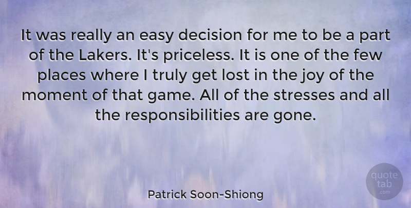 Patrick Soon-Shiong Quote About Easy, Few, Lost, Moment, Places: It Was Really An Easy...