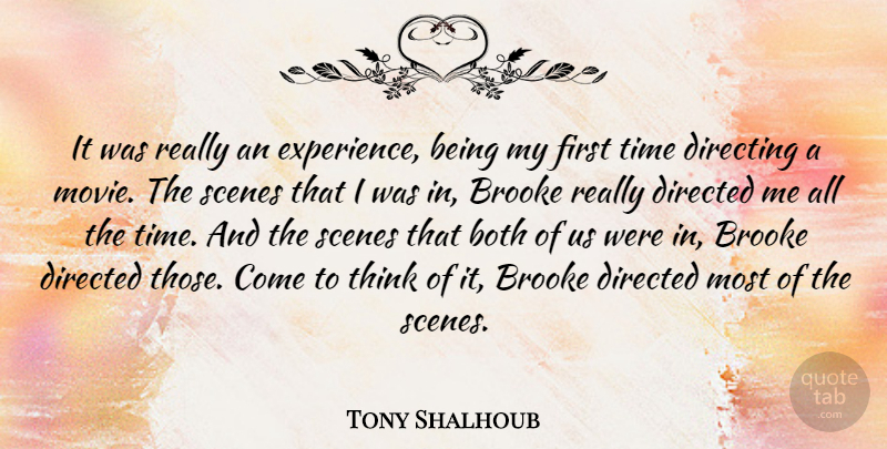 Tony Shalhoub Quote About Both, Directed, Scenes, Time: It Was Really An Experience...