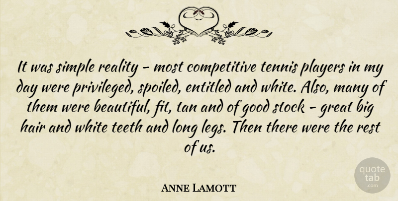 Anne Lamott Quote About Beautiful, Simple, Player: It Was Simple Reality Most...