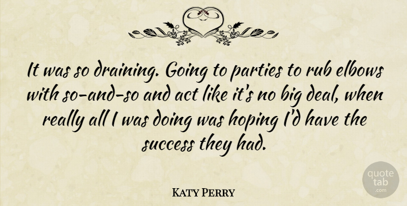 Katy Perry Quote About Party, Elbows, Bigs: It Was So Draining Going...