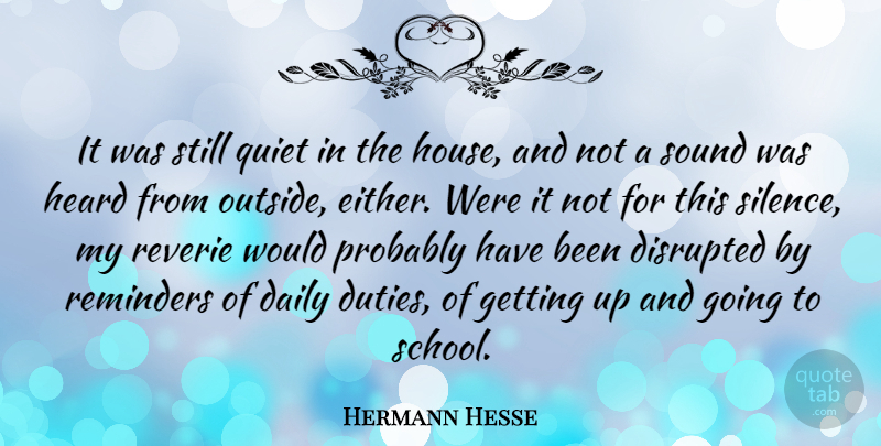 Hermann Hesse Quote About School, House, Silence: It Was Still Quiet In...