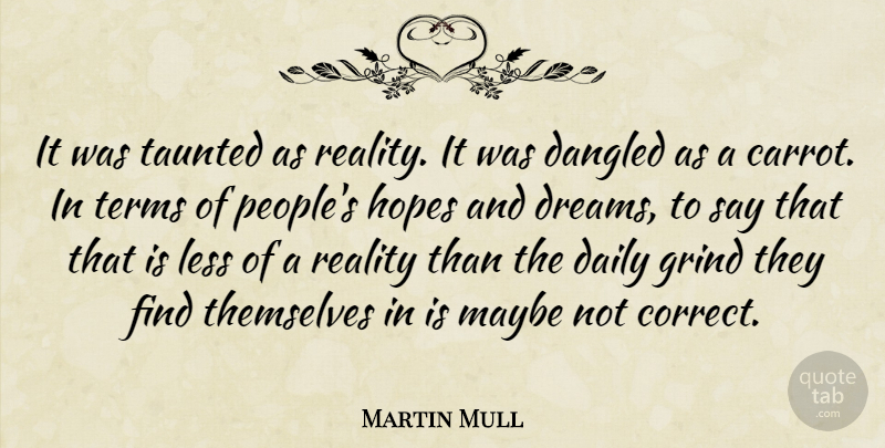 Martin Mull Quote About Dream, Reality, People: It Was Taunted As Reality...