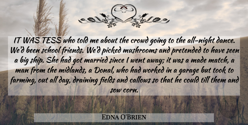 Edna O'Brien Quote About School, Night, Men: It Was Tess Who Told...