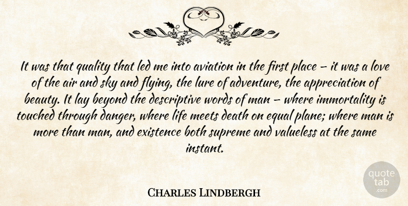 Charles Lindbergh Quote About Appreciation, Adventure, Men: It Was That Quality That...
