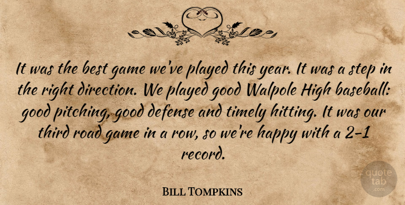 Bill Tompkins Quote About Best, Defense, Game, Good, Happy: It Was The Best Game...