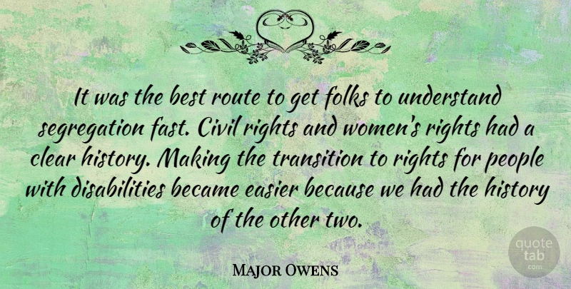 Major Owens Quote About Rights, Two, People: It Was The Best Route...