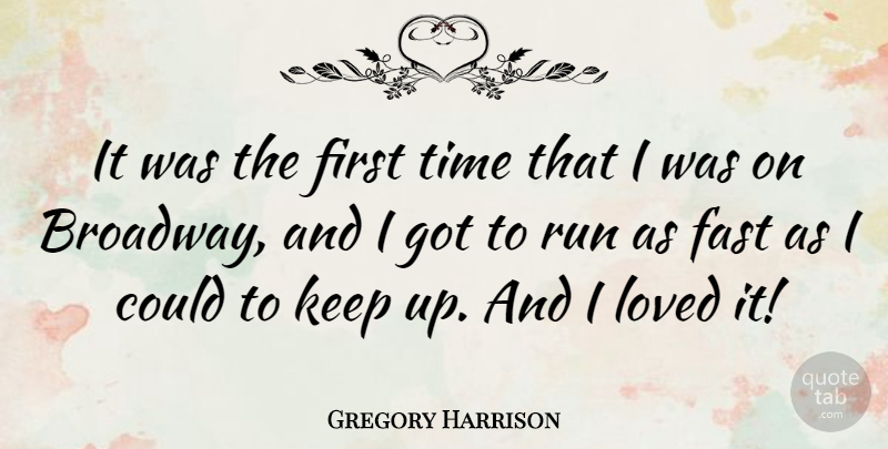 Gregory Harrison Quote About Run, Time: It Was The First Time...