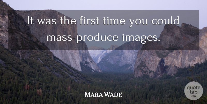 Mara Wade Quote About Time: It Was The First Time...
