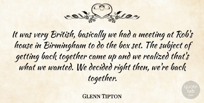 Glenn Tipton Quote About Basically, Birmingham, Box, Came, Decided: It Was Very British Basically...