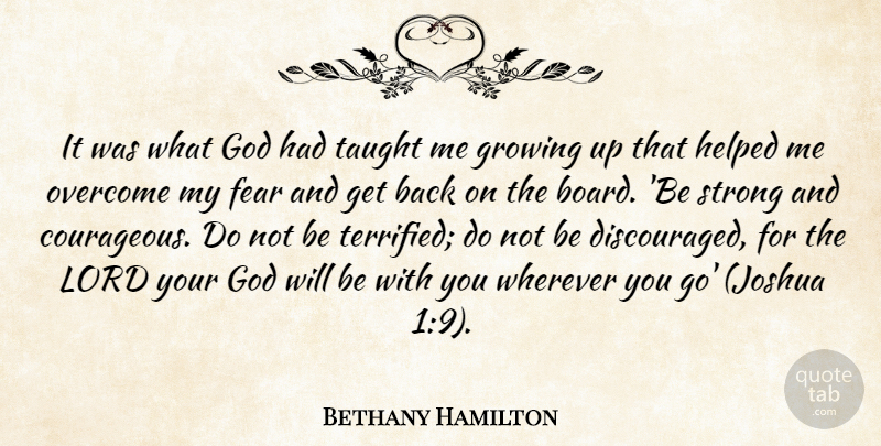 Bethany Hamilton Quote About Strong, Growing Up, Boards: It Was What God Had...