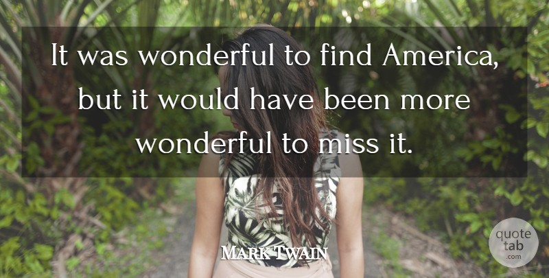 Mark Twain Quote About Funny, America, Missing: It Was Wonderful To Find...