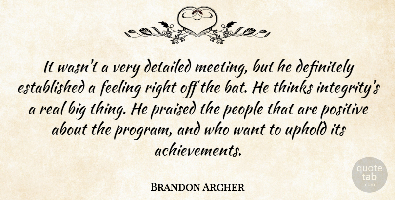 Brandon Archer Quote About Definitely, Detailed, Feeling, Integrity, People: It Wasnt A Very Detailed...