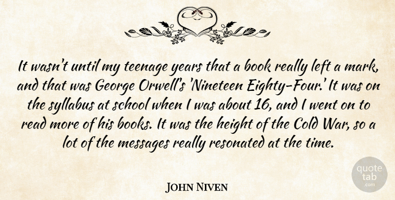 John Niven Quote About Cold, George, Height, Left, Messages: It Wasnt Until My Teenage...