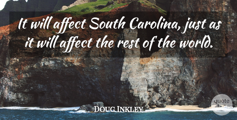 Doug Inkley Quote About Affect, Rest, South: It Will Affect South Carolina...