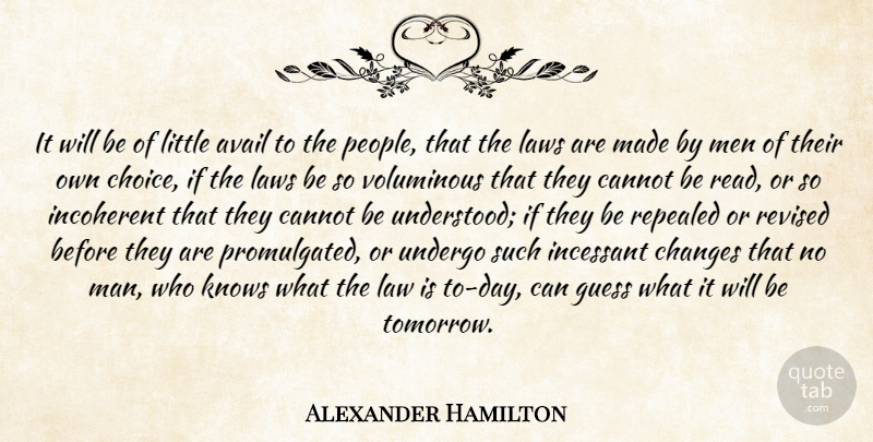Alexander Hamilton Quote About Men, Law, People: It Will Be Of Little...