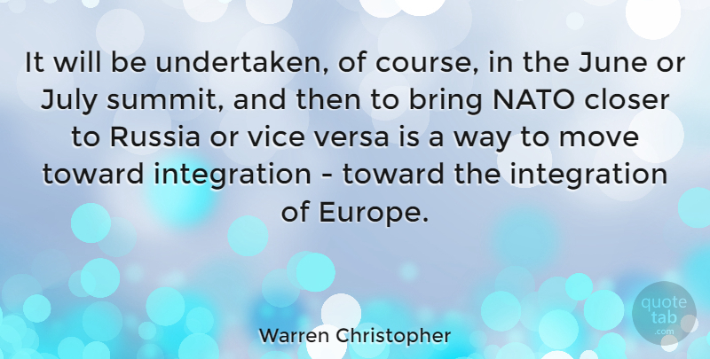 Warren Christopher Quote About Moving, June, Russia: It Will Be Undertaken Of...