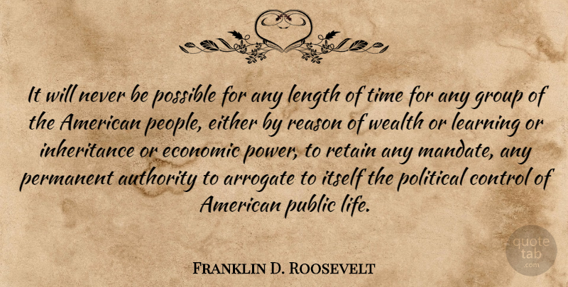 Franklin D. Roosevelt Quote About People, Cynical, Political: It Will Never Be Possible...