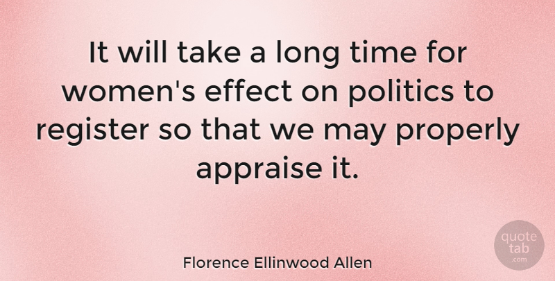 Florence Ellinwood Allen Quote About Long, May, Politics: It Will Take A Long...