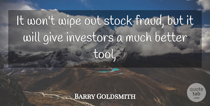 Barry Goldsmith Quote About Investors, Stock, Wipe: It Wont Wipe Out Stock...