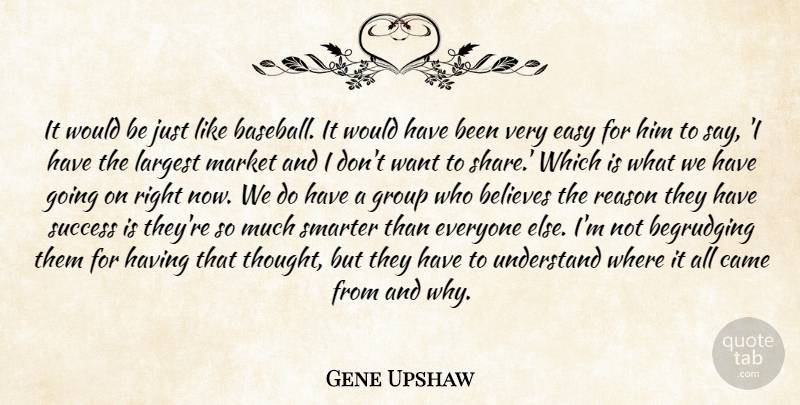 Gene Upshaw Quote About Baseball, Believes, Came, Easy, Group: It Would Be Just Like...