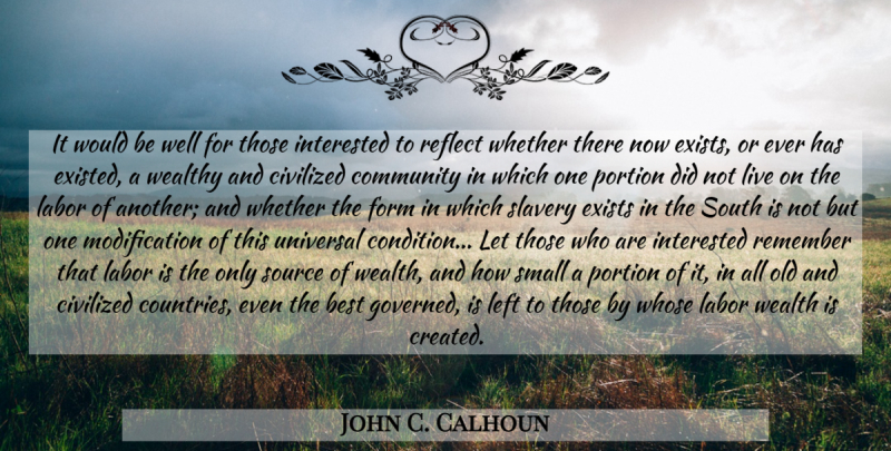 John C. Calhoun Quote About Country, Community, Slavery: It Would Be Well For...