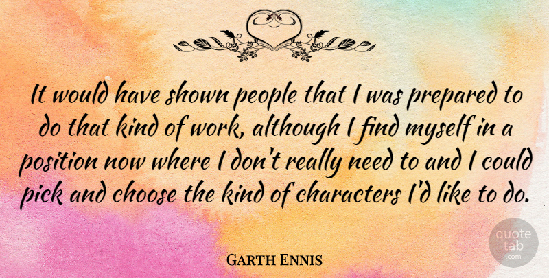 Garth Ennis Quote About Character, People, Literature: It Would Have Shown People...