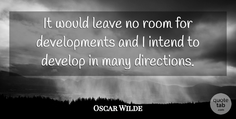 Oscar Wilde Quote About Development, Rooms: It Would Leave No Room...