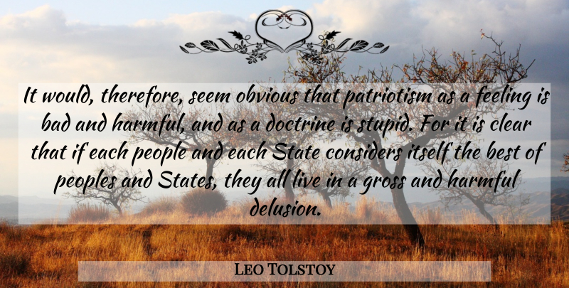 Leo Tolstoy Quote About Stupid, People, Feelings: It Would Therefore Seem Obvious...