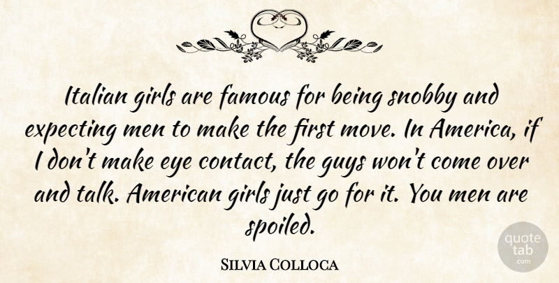 Silvia Colloca Quote About Girl, Moving, Eye: Italian Girls Are Famous For...