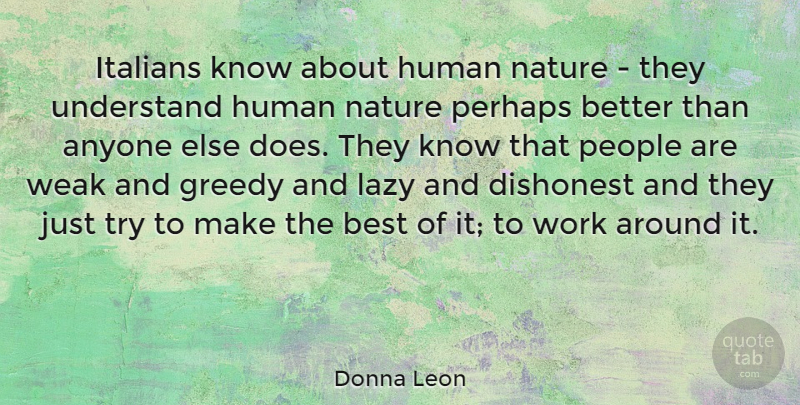 Donna Leon Quote About People, Lazy, Trying: Italians Know About Human Nature...