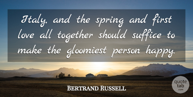 Bertrand Russell Quote About Happiness, Happy, Spring: Italy And The Spring And...