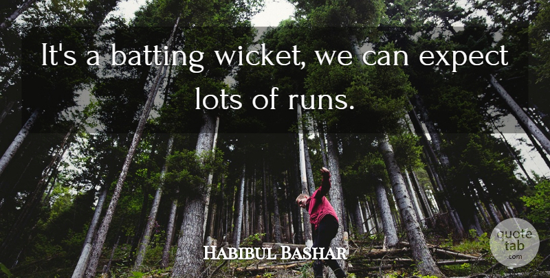Habibul Bashar Quote About Batting, Expect, Lots: Its A Batting Wicket We...